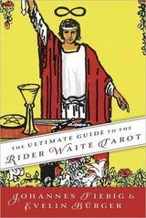 The Ultimate guide to the Rider Waite Tarot by Johannes Fiebig & Evelin BÜrger