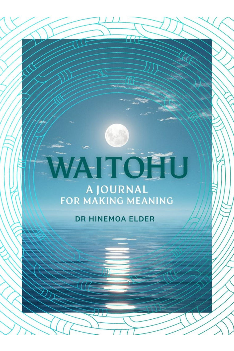 Waitohu - A journal for making meaning by Dr Hinemoa Elder